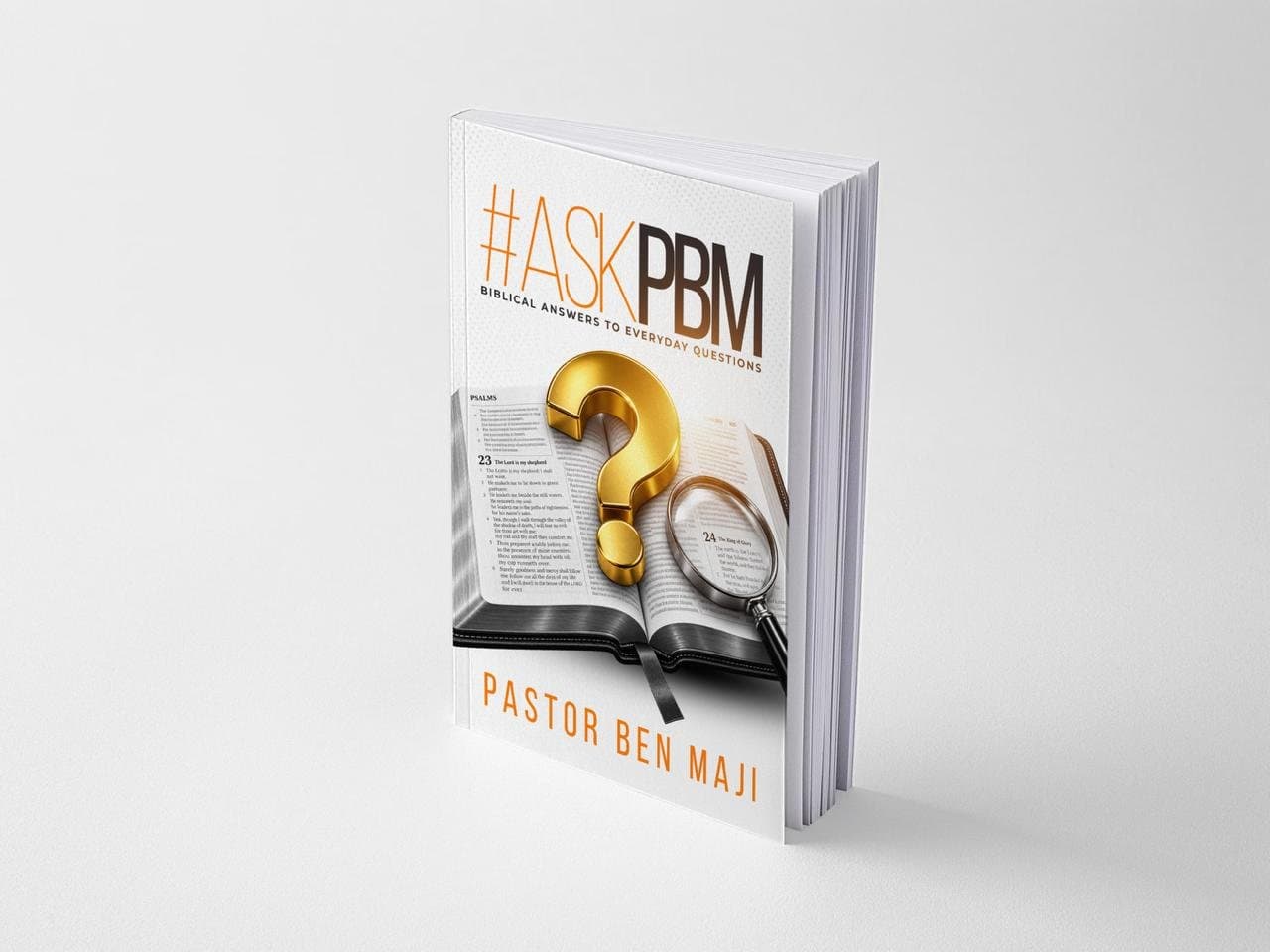 #AskPBM, Volume One, by Pastor Ben Maji